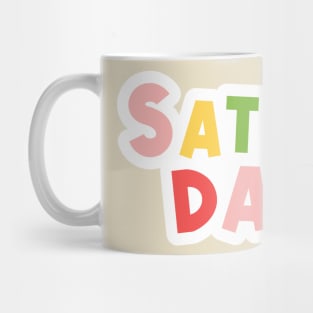 Colorful Everyday is Saturday Mug